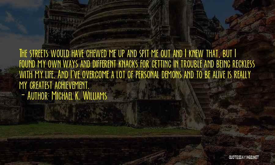 Achievement In Life Quotes By Michael K. Williams