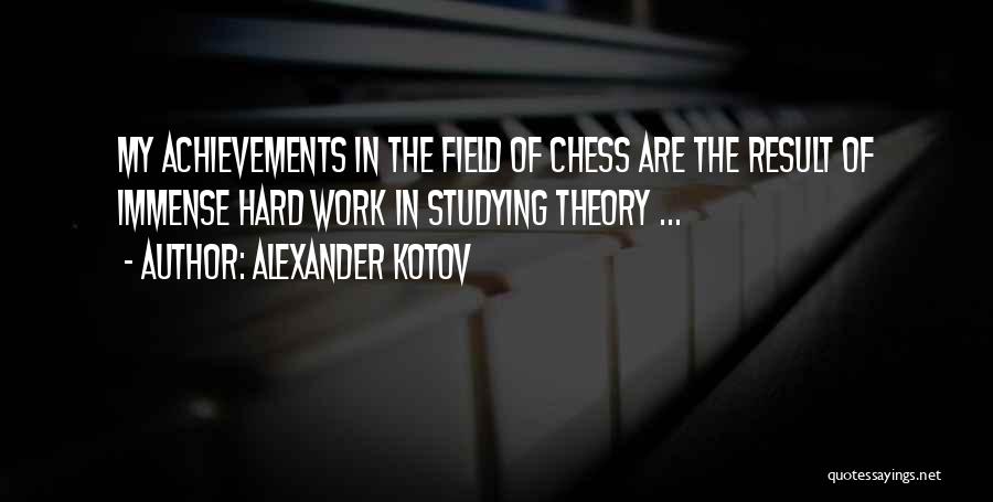 Achievement In Work Quotes By Alexander Kotov