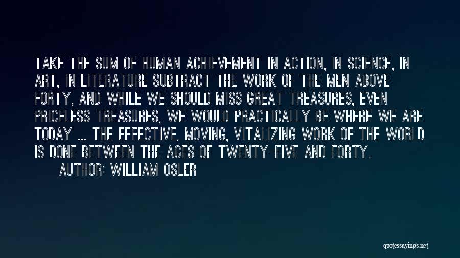 Achievement In Work Quotes By William Osler