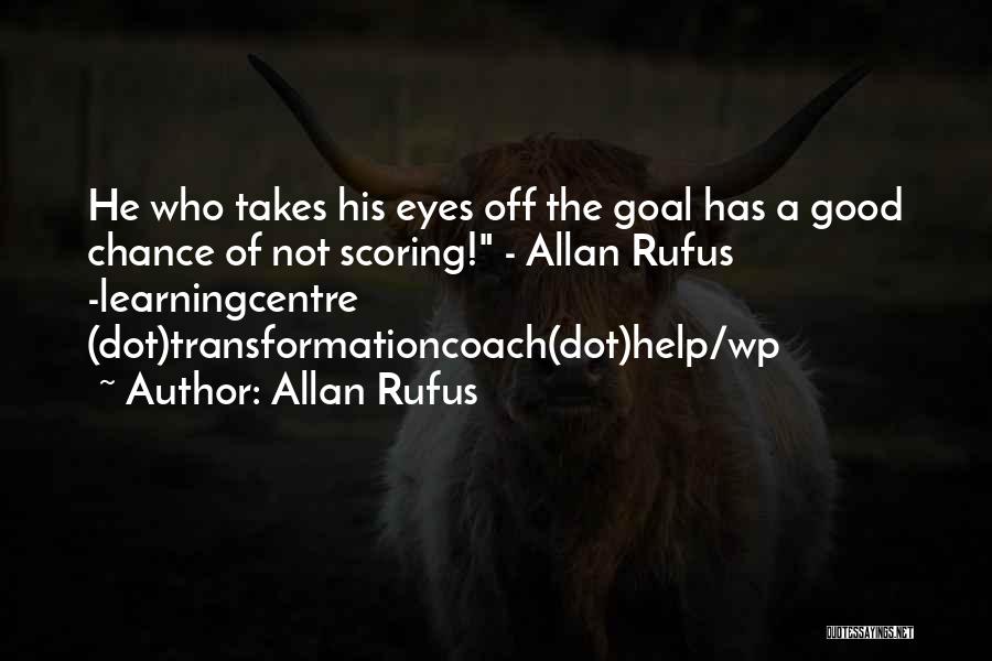 Achievement Of Goals Quotes By Allan Rufus