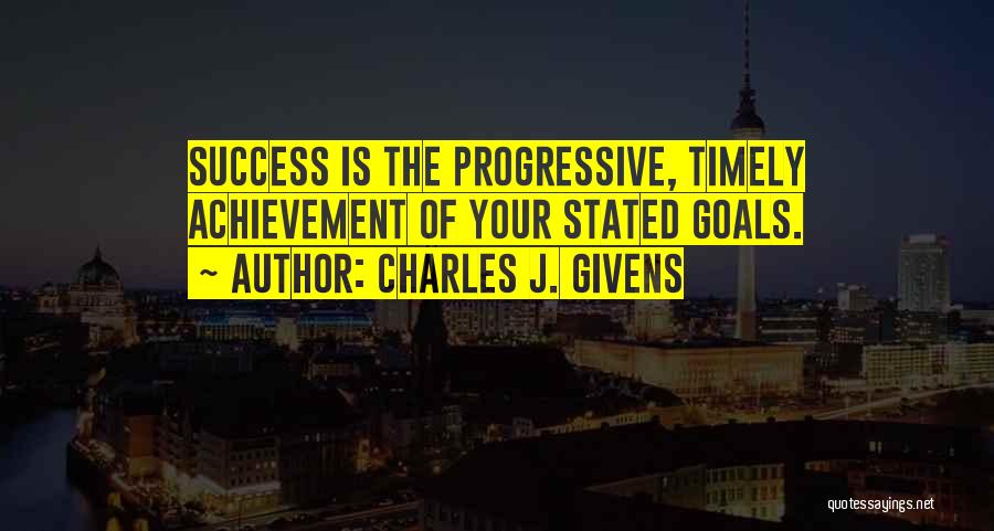 Achievement Of Goals Quotes By Charles J. Givens