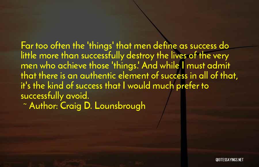 Achievement Of Goals Quotes By Craig D. Lounsbrough