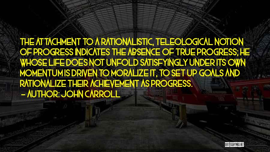 Achievement Of Goals Quotes By John Carroll