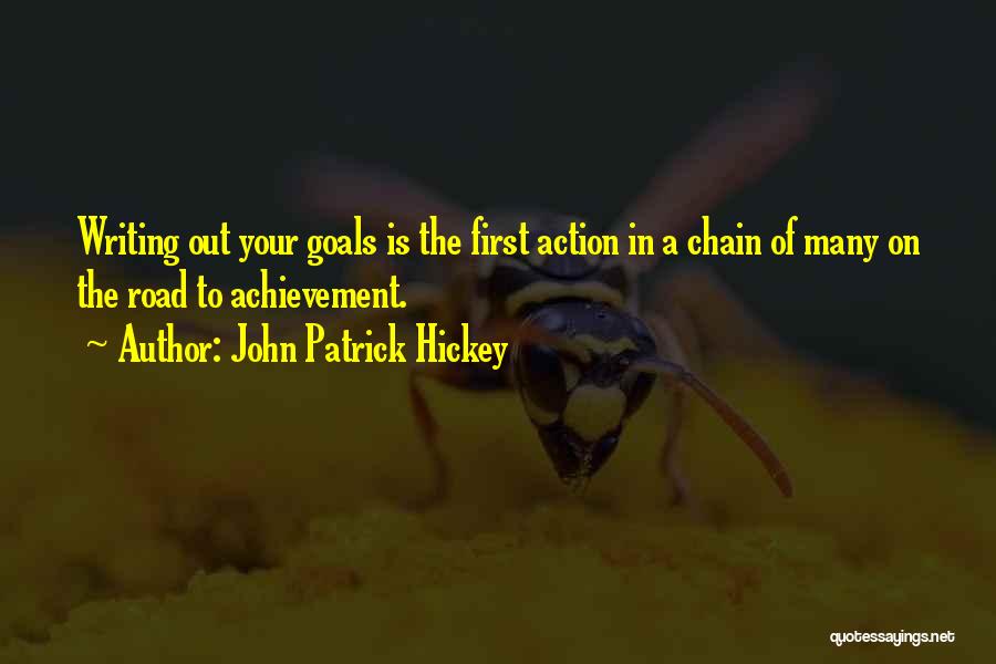 Achievement Of Goals Quotes By John Patrick Hickey