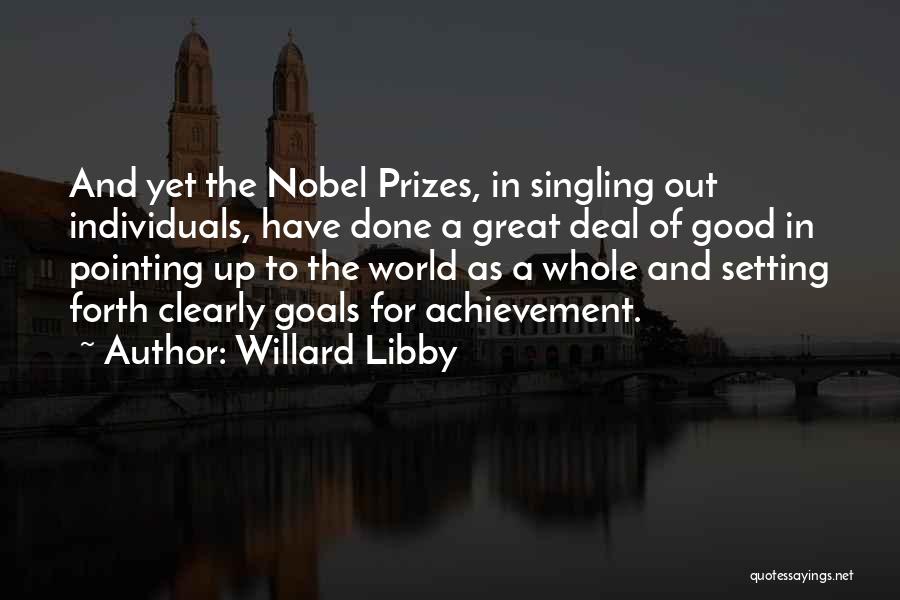 Achievement Of Goals Quotes By Willard Libby