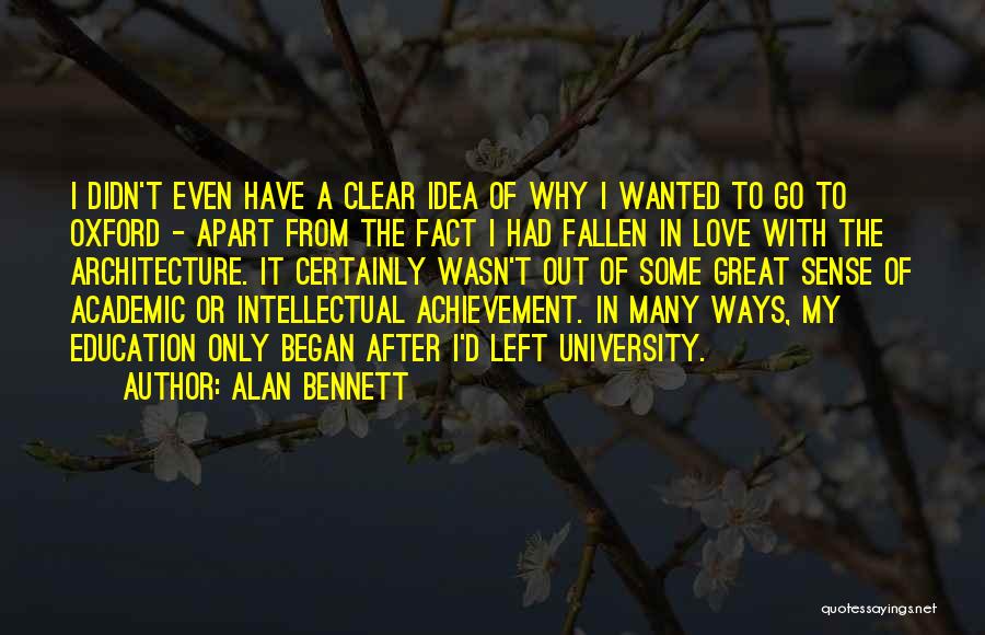 Achievement Of Love Quotes By Alan Bennett
