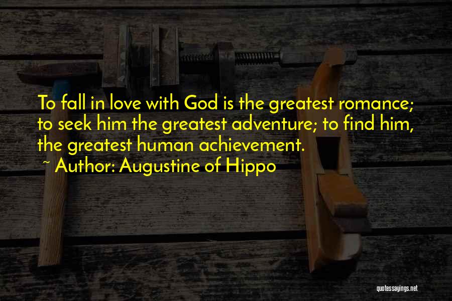 Achievement Of Love Quotes By Augustine Of Hippo