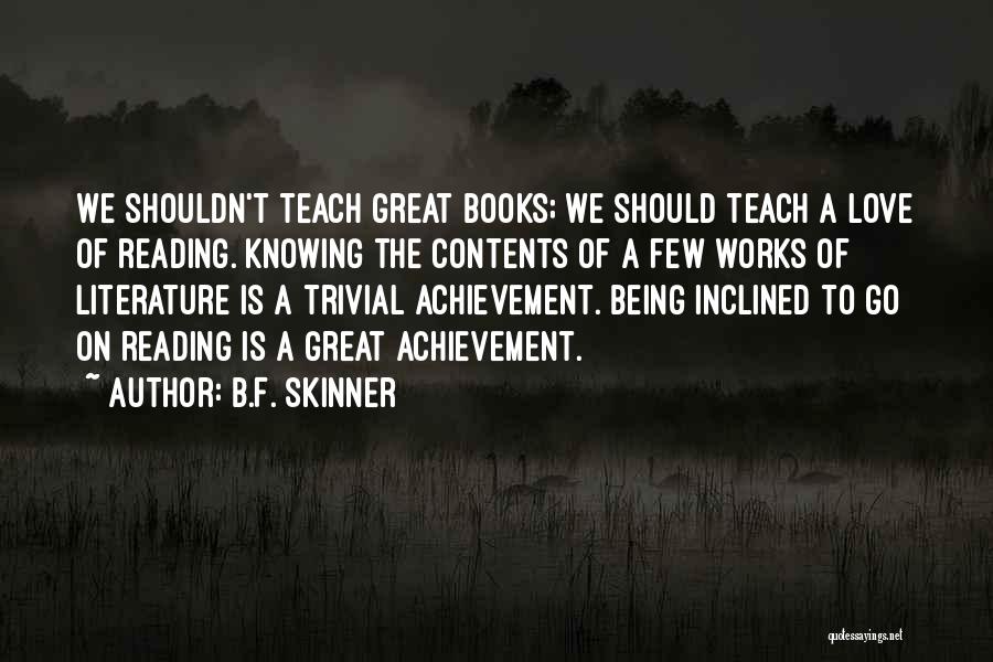 Achievement Of Love Quotes By B.F. Skinner