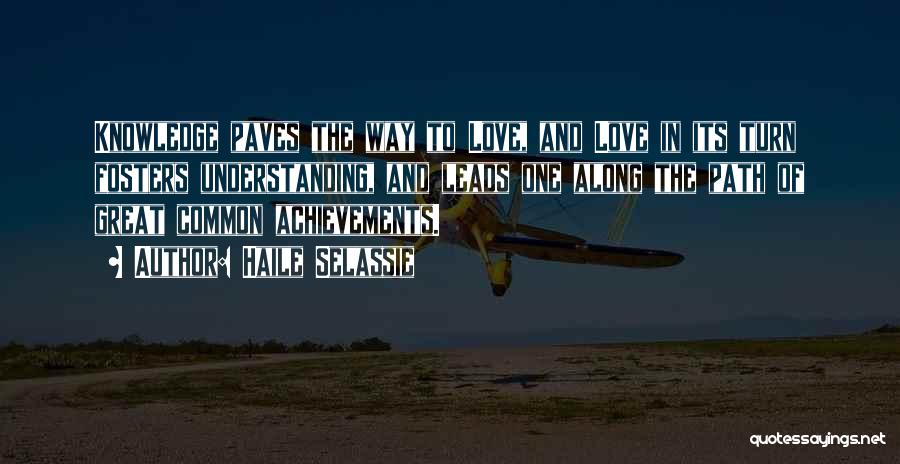 Achievement Of Love Quotes By Haile Selassie
