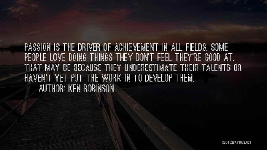 Achievement Of Love Quotes By Ken Robinson