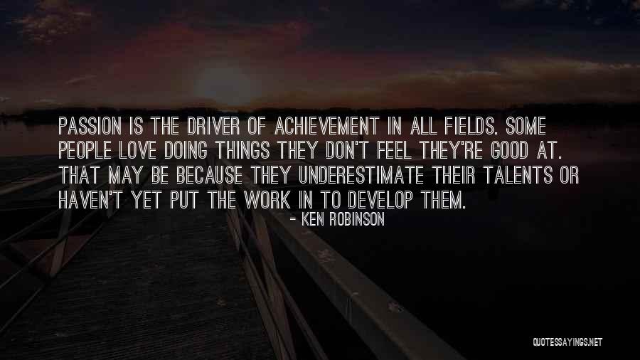 Achievement Of Love Quotes By Ken Robinson