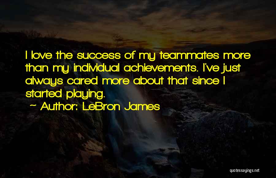 Achievement Of Love Quotes By LeBron James