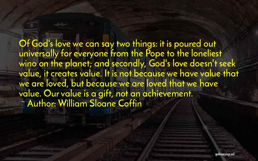 Achievement Of Love Quotes By William Sloane Coffin