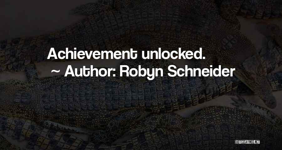 Achievement Unlocked Quotes By Robyn Schneider