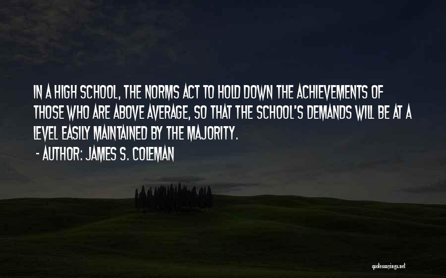 Achievements In School Quotes By James S. Coleman