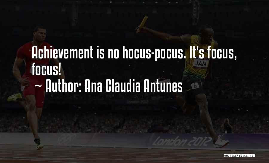 Achiever Quotes By Ana Claudia Antunes