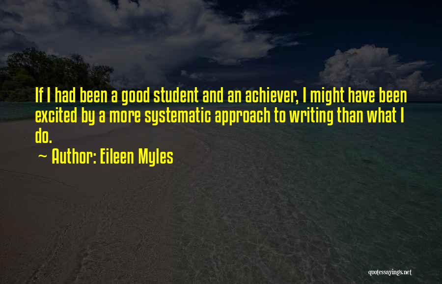 Achiever Quotes By Eileen Myles