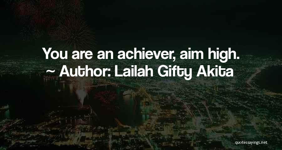 Achiever Quotes By Lailah Gifty Akita