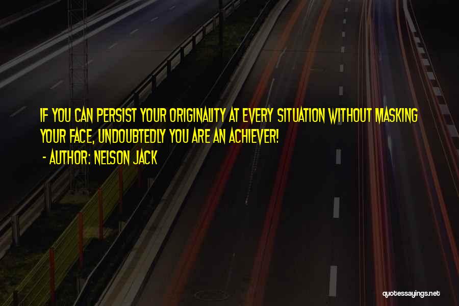 Achiever Quotes By Nelson Jack