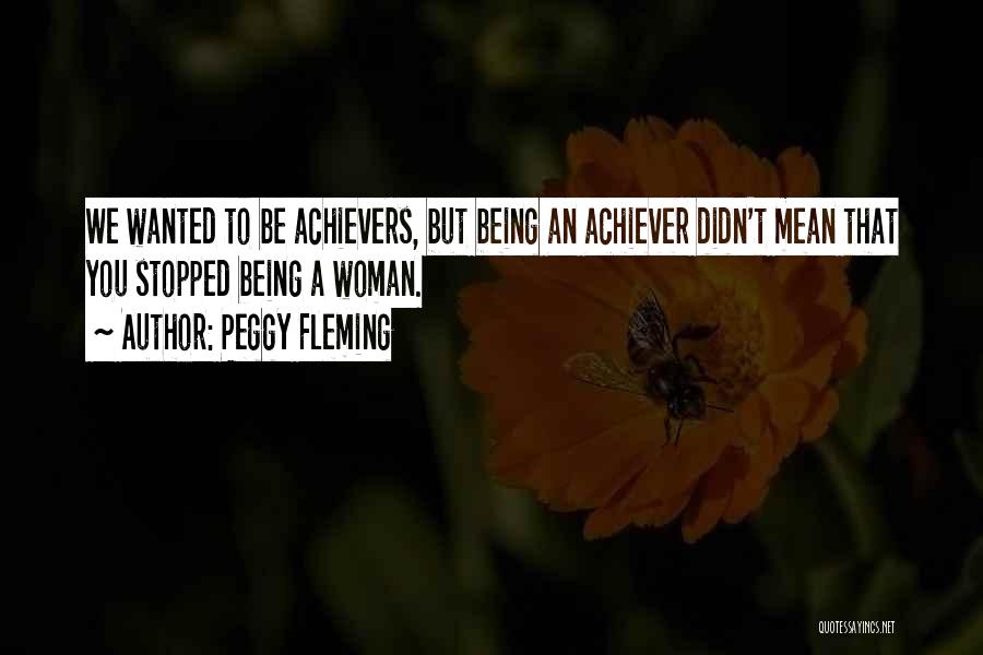 Achiever Quotes By Peggy Fleming