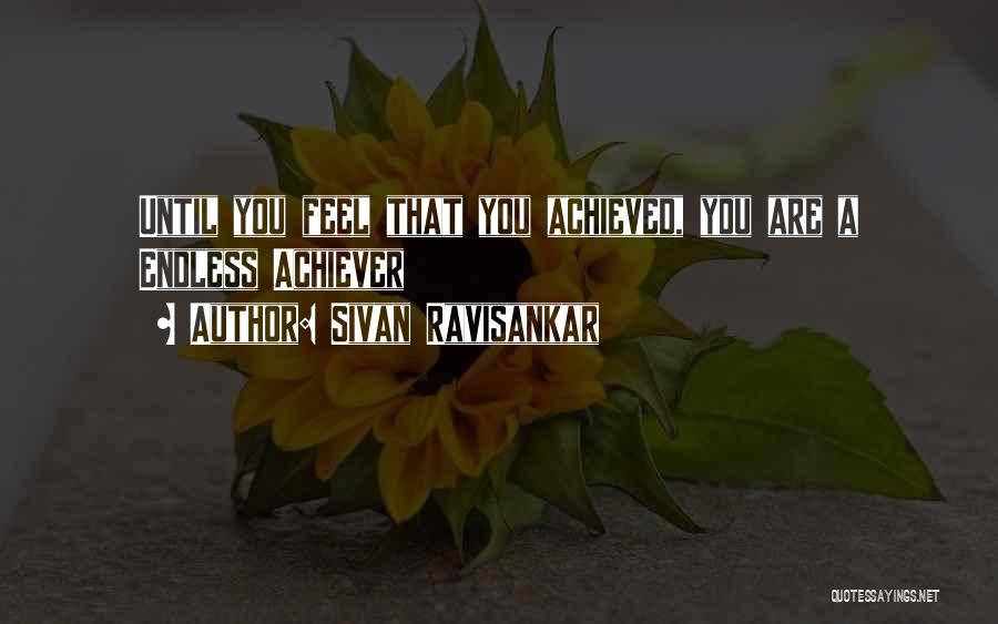 Achiever Quotes By Sivan Ravisankar