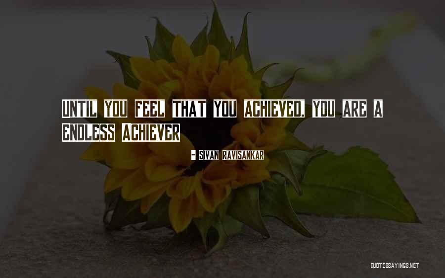 Achiever Quotes By Sivan Ravisankar