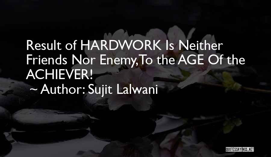 Achiever Quotes By Sujit Lalwani