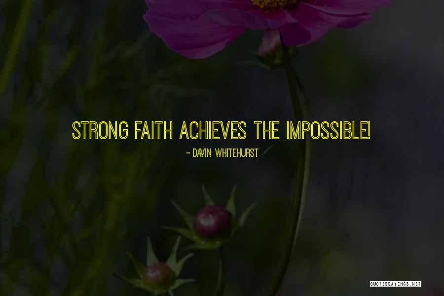 Achieves The Impossible Quotes By Davin Whitehurst