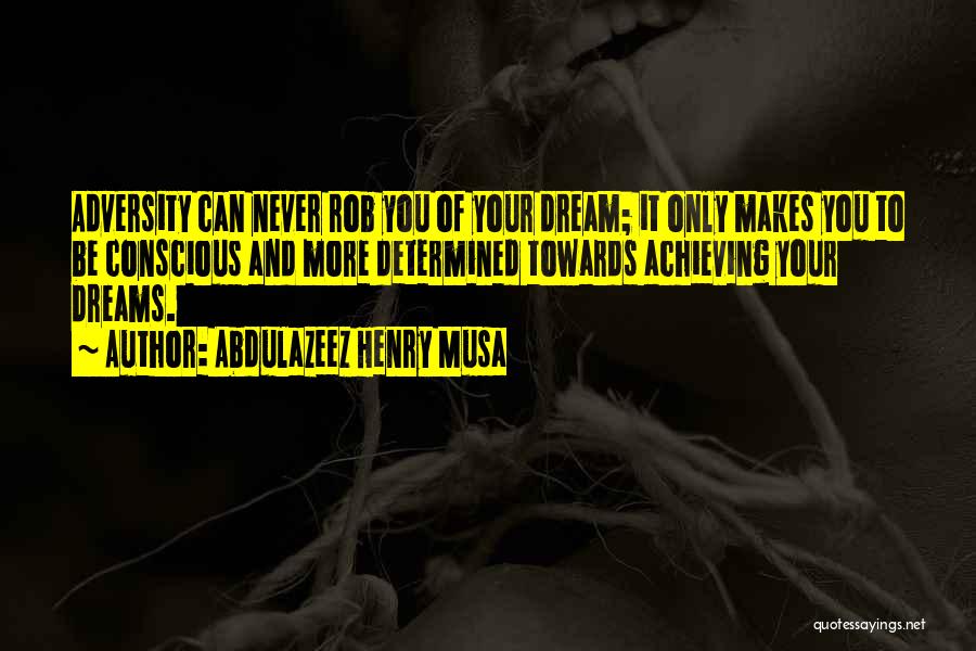 Achieving A Dream Quotes By Abdulazeez Henry Musa