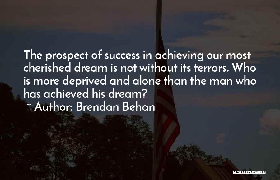 Achieving A Dream Quotes By Brendan Behan