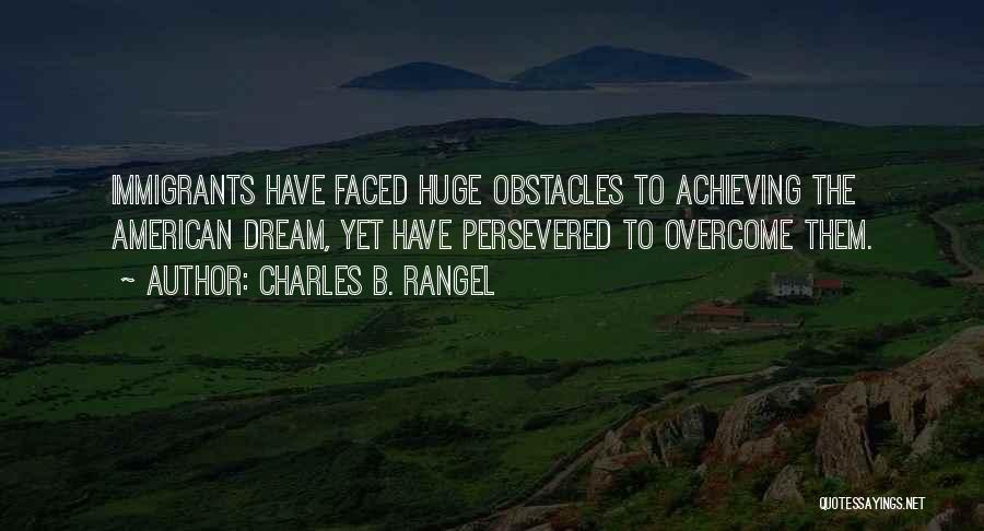 Achieving A Dream Quotes By Charles B. Rangel