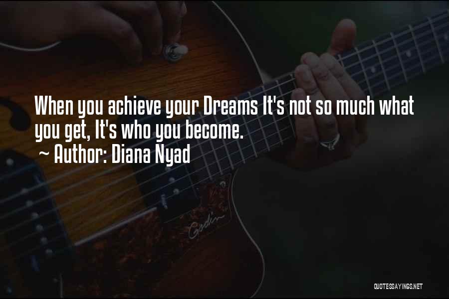 Achieving A Dream Quotes By Diana Nyad