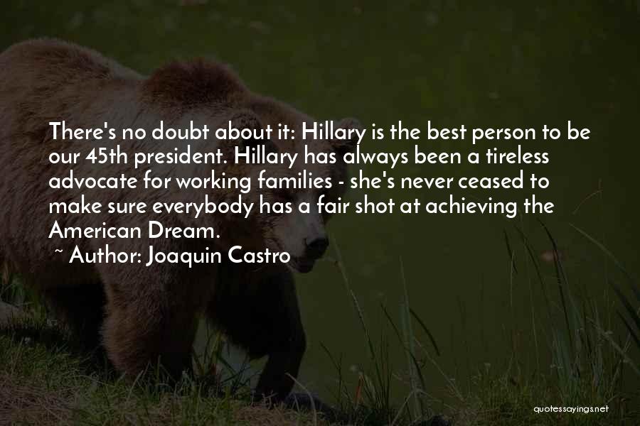 Achieving A Dream Quotes By Joaquin Castro
