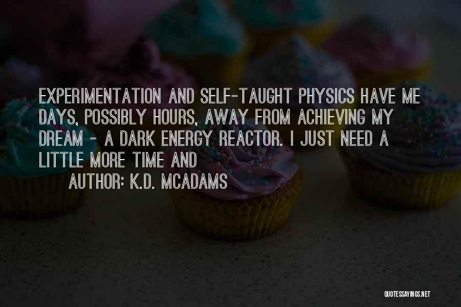 Achieving A Dream Quotes By K.D. McAdams
