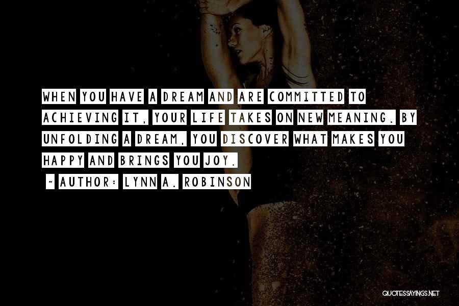 Achieving A Dream Quotes By Lynn A. Robinson