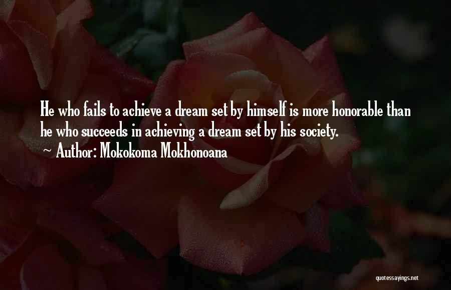 Achieving A Dream Quotes By Mokokoma Mokhonoana
