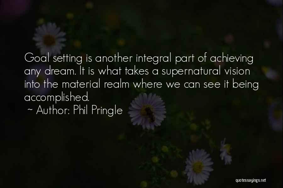 Achieving A Dream Quotes By Phil Pringle