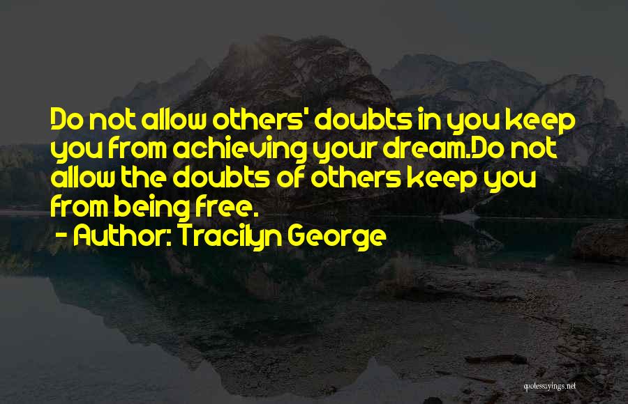 Achieving A Dream Quotes By Tracilyn George