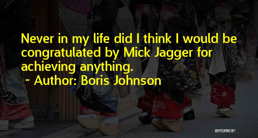 Achieving Anything Quotes By Boris Johnson