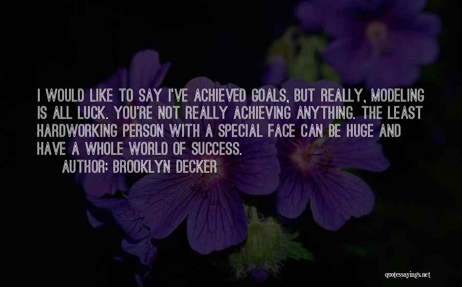 Achieving Anything Quotes By Brooklyn Decker