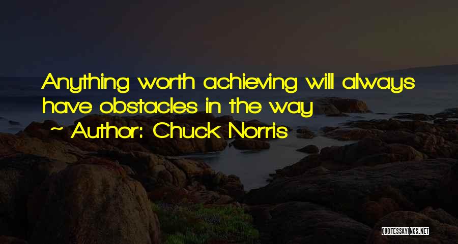 Achieving Anything Quotes By Chuck Norris