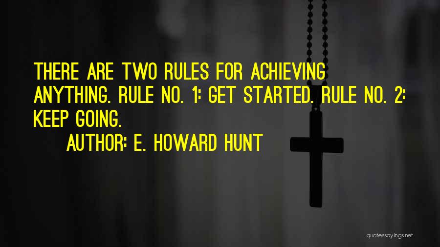 Achieving Anything Quotes By E. Howard Hunt