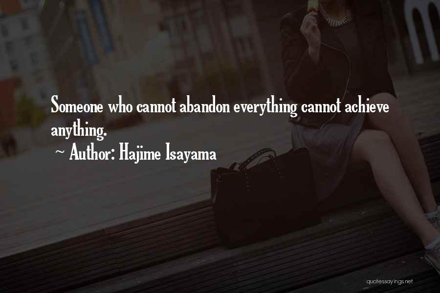 Achieving Anything Quotes By Hajime Isayama
