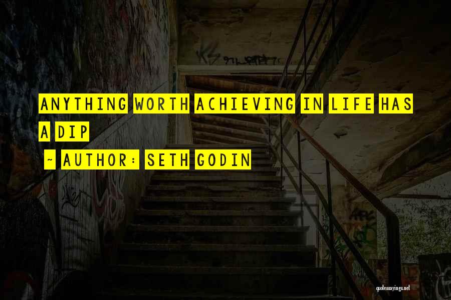 Achieving Anything Quotes By Seth Godin