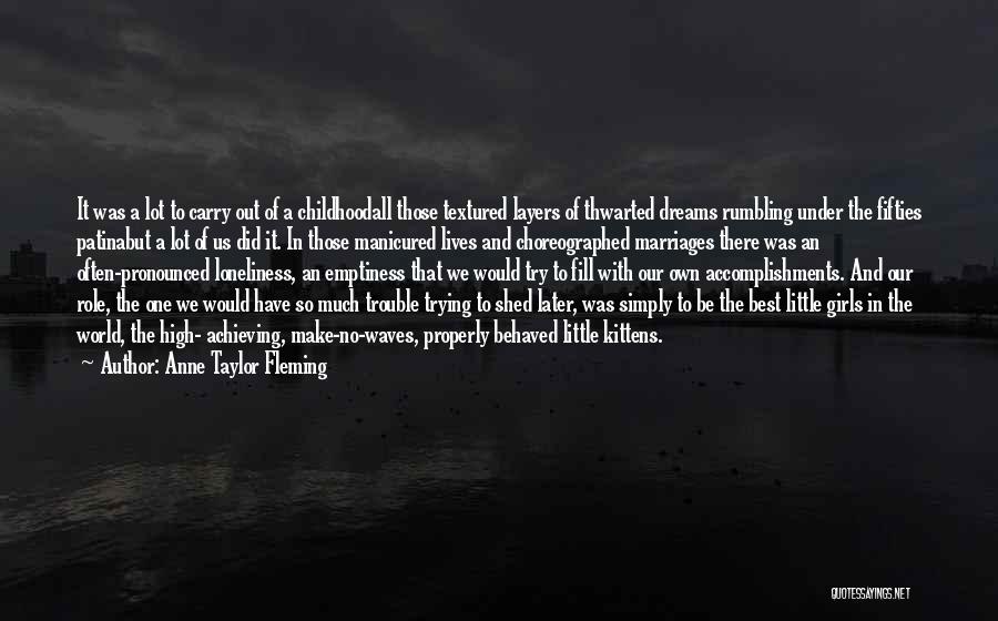 Achieving Childhood Dreams Quotes By Anne Taylor Fleming