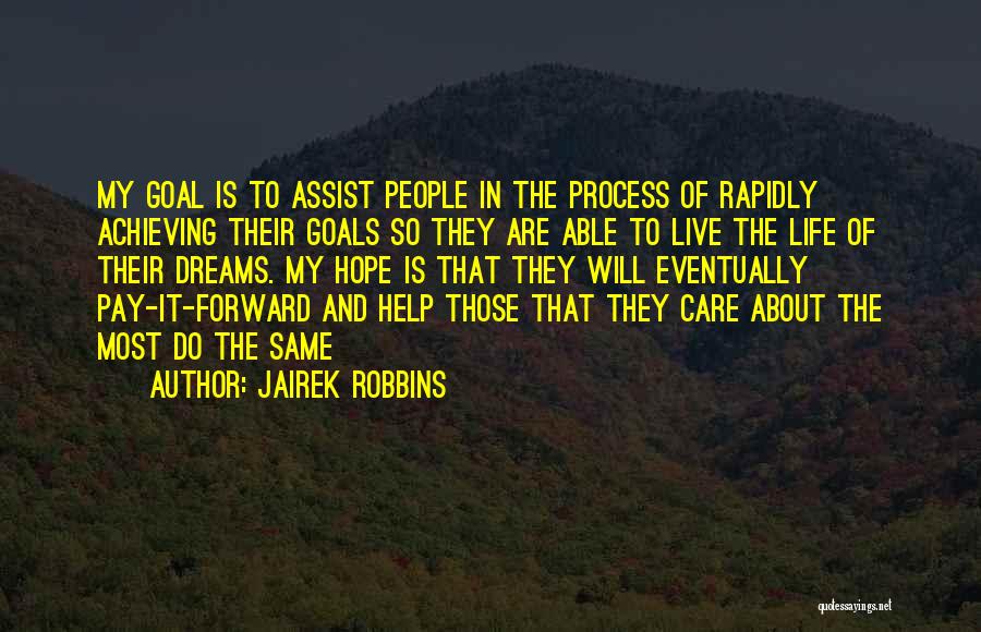 Achieving Dreams In Life Quotes By Jairek Robbins