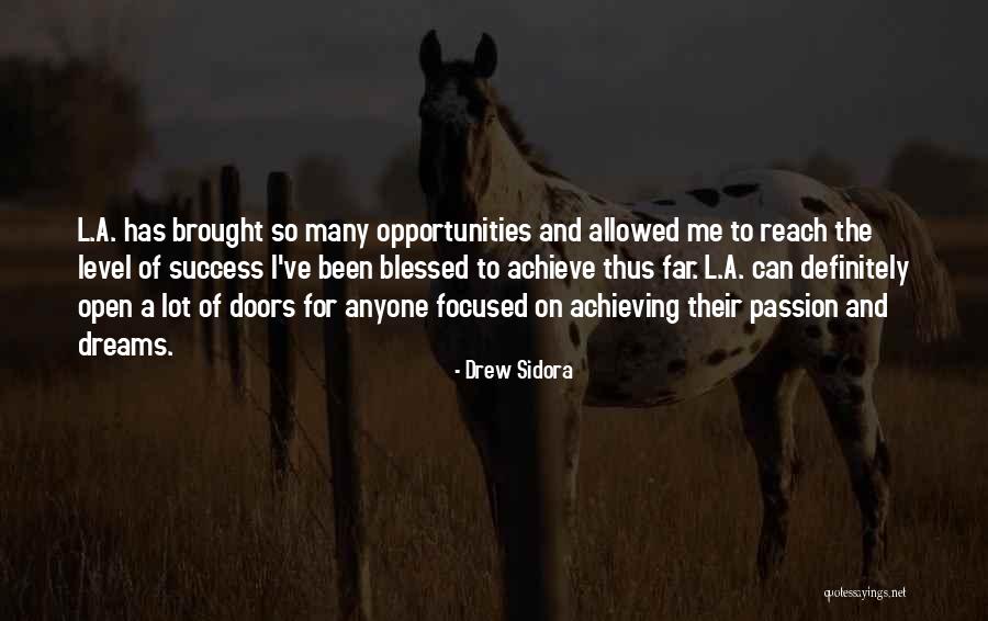 Achieving Dreams Quotes By Drew Sidora Achieving Dreams Quotes By Drew Sidora