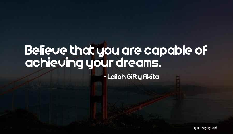 Achieving Dreams Quotes By Lailah Gifty Akita Achieving Dreams Quotes By Lailah Gifty Akita