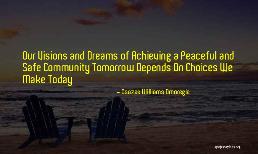 Achieving Dreams Quotes By Osazee Williams Omoregie Achieving Dreams Quotes By Osazee Williams Omoregie
