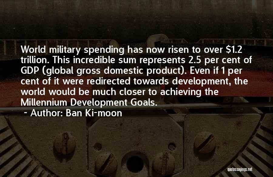 Achieving Goal Quotes By Ban Ki-moon